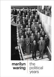 Icon image Marilyn Waring: The Political Years
