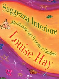 Icon image Saggezza Interiore: Meditazioni per il cuore e l'anima