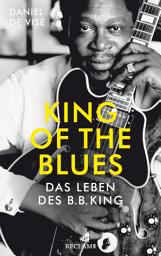 Icon image King of the Blues: Das Leben des B.B. King