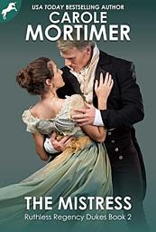 Icon image The Mistress (Ruthless Regency Dukes 2)