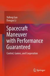 Icon image Spacecraft Maneuver with Performance Guaranteed: Control, Games, and Cooperation