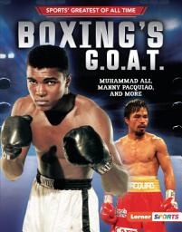 Icon image Boxing's G.O.A.T.: Muhammad Ali, Manny Pacquiao, and More