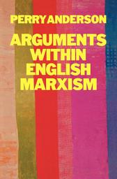 Icon image Arguments Within English Marxism