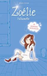 Icon image Zoélie l'allumette tome 12 : Mémoire détraquée