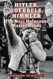 Icon image Hitler, Goebbels, Himmler: The Nazi Holocaust Masterminds