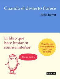 Icon image Cuando el desierto florece: El libro que hace brotar tu sonrisa interior