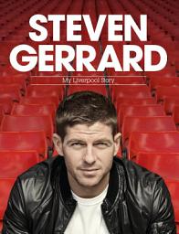 Icon image Steven Gerrard: My Liverpool Story