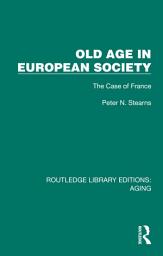 Icon image Old Age in European Society: The Case of France