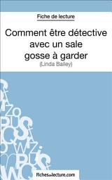 Icon image Comment être détective avec un sale gosse à garder: Analyse complète de l'oeuvre