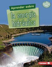 Icon image Aprender sobre la energía hidráulica (Finding Out about Hydropower)