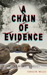 Icon image A CHAIN OF EVIDENCE (Murder Mystery Classic): Detective Fleming Stone Series