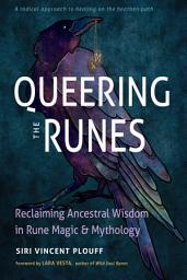 Icon image Queering the Runes: Reclaiming Ancestral Wisdom in Rune Magic and Mythology