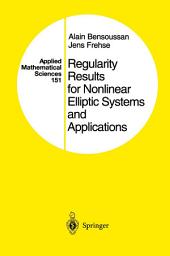 Icon image Applied Mathematical Sciences: Regularity Results for Nonlinear Elliptic Systems and Applications