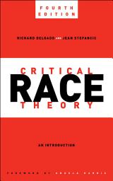 Icon image Critical Race Theory, Fourth Edition: An Introduction