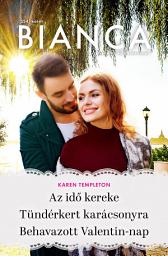 Icon image Bianca 354.: Az idő kereke; Tündérkert karácsonyra; Behavazott Valentin-nap