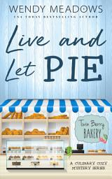 Icon image Live and Let Pie: A Culinary Cozy Mystery Series
