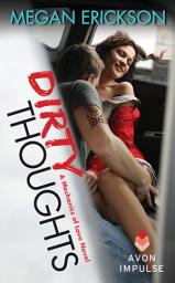 Icon image Dirty Thoughts: A Mechanics of Love Novel