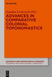 Icon image Advances in Comparative Colonial Toponomastics