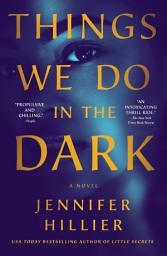Icon image Things We Do in the Dark: A Novel