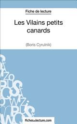 Icon image Les Vilains petits canards de Boris Cyrulnik (Fiche de lecture): Analyse complète de l'oeuvre