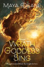 Icon image Wrath Goddess Sing: A Novel