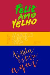 Icon image Feliz ano velho e Ainda estou aqui: Box digital
