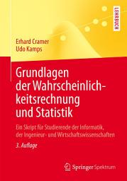 Icon image Grundlagen der Wahrscheinlichkeitsrechnung und Statistik: Ein Skript für Studierende der Informatik, der Ingenieur- und Wirtschaftswissenschaften, Ausgabe 3
