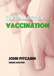Icon image The Fallacy of Vaccination