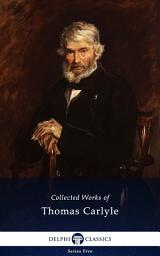 Icon image Delphi Collected Works of Thomas Carlyle (Illustrated)
