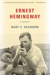 Icon image Ernest Hemingway: A Biography