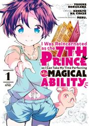 Icon image I Was Reincarnated as the 7th Prince so I Can Take My Time Perfecting My Magical Ability