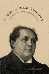 Icon image The Spirit in Public Theology: Appropriating the Legacy of Abraham Kuyper