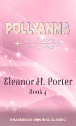 Icon image POLLYANNA: UNABRIDGED ORIGINAL CLASSIC