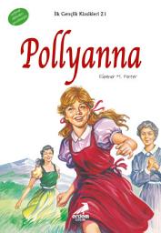 Icon image Pollyanna (Erdem Çocuk) (İlk Gençlik Klasikleri)