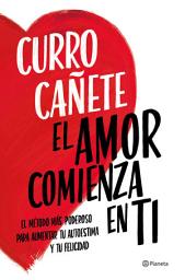 Icon image El amor comienza en ti: El método más poderoso para aumentar tu autoestima y tu felicidad