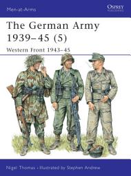 Icon image The German Army 193945 (5): Western Front 194345