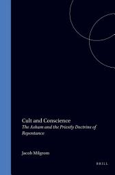 Icon image Cult and conscience: The asham and the priestly doctrine of repentance