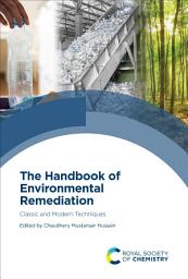 Icon image Handbook of Environmental Remediation: Classic and Modern Techniques