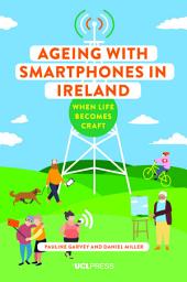 Icon image Ageing with Smartphones in Ireland: When life becomes craft