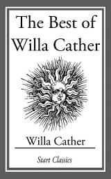 Icon image The Best of Willa Cather