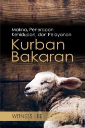Icon image Makna, Penerapan, Kehidupan, dan Pelayanan Kurban Bakaran
