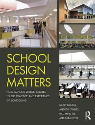 Icon image School Design Matters: How School Design Relates to the Practice and Experience of Schooling