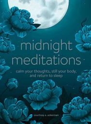 Icon image Midnight Meditations: Calm Your Thoughts, Still Your Body, and Return to Sleep