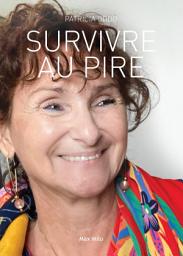 Icon image Survivre au pire: Témoignage