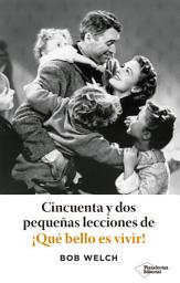 Icon image Cincuenta y dos pequeñas lecciones de ¡Qué bello es vivir!