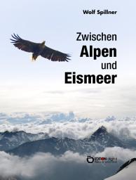 Icon image Zwischen Alpen und Eismeer: Begegnungen mit Tieren