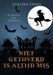 Icon image Niet Getoverd is Altijd Mis: een paranormale detectiveroman