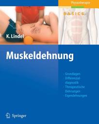 Icon image Muskeldehnung: Grundlagen, Differenzialdiagnostik, Therapeutische Dehnungen, Eigendehnungen, Sehen - Verstehen - Üben - Anwenden
