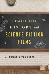 Icon image Teaching History with Science Fiction Films
