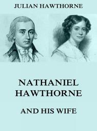 Icon image Nathaniel Hawthorne And His Wife
